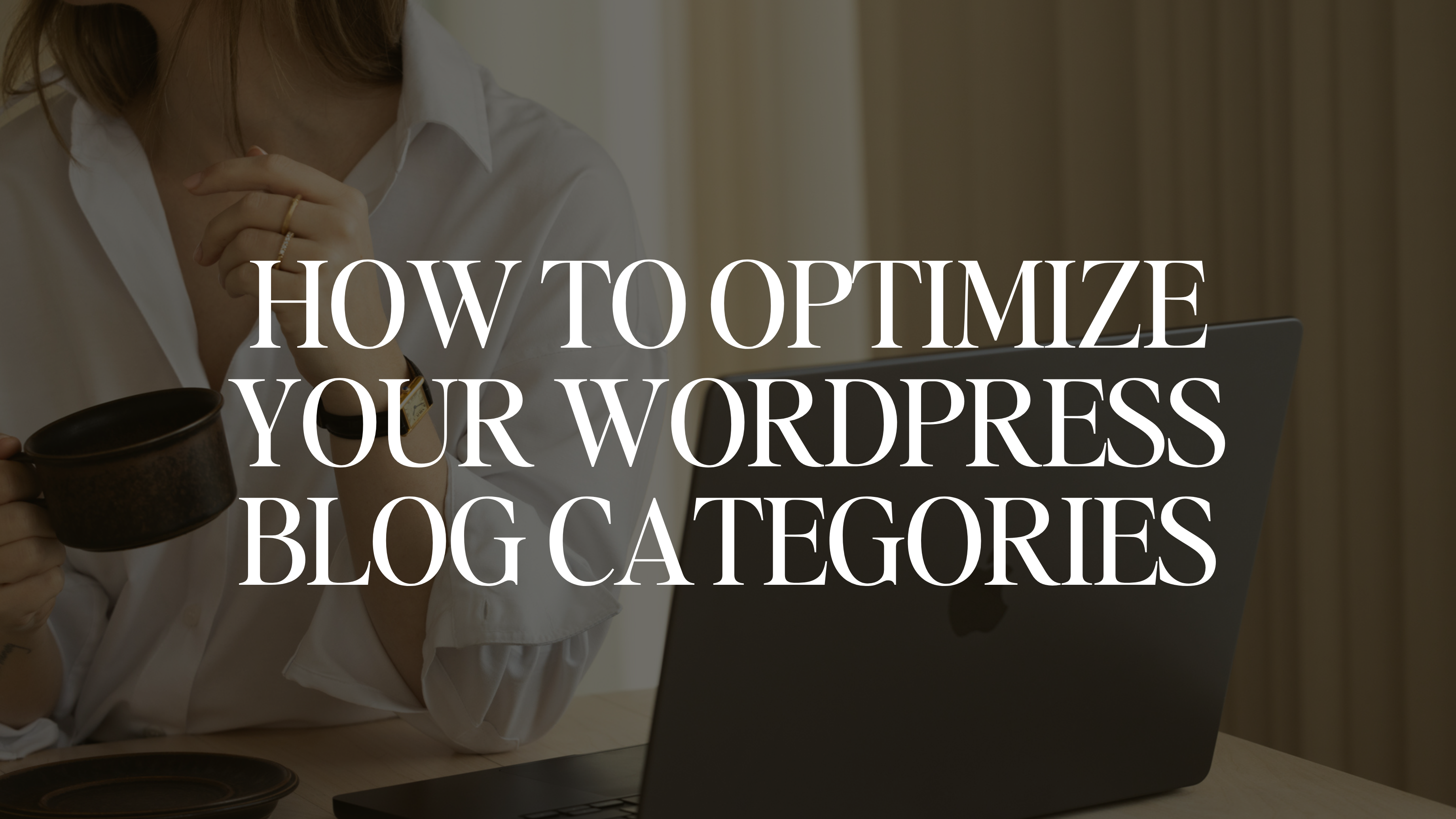 How to Optimize Your Wordpress blog categories
