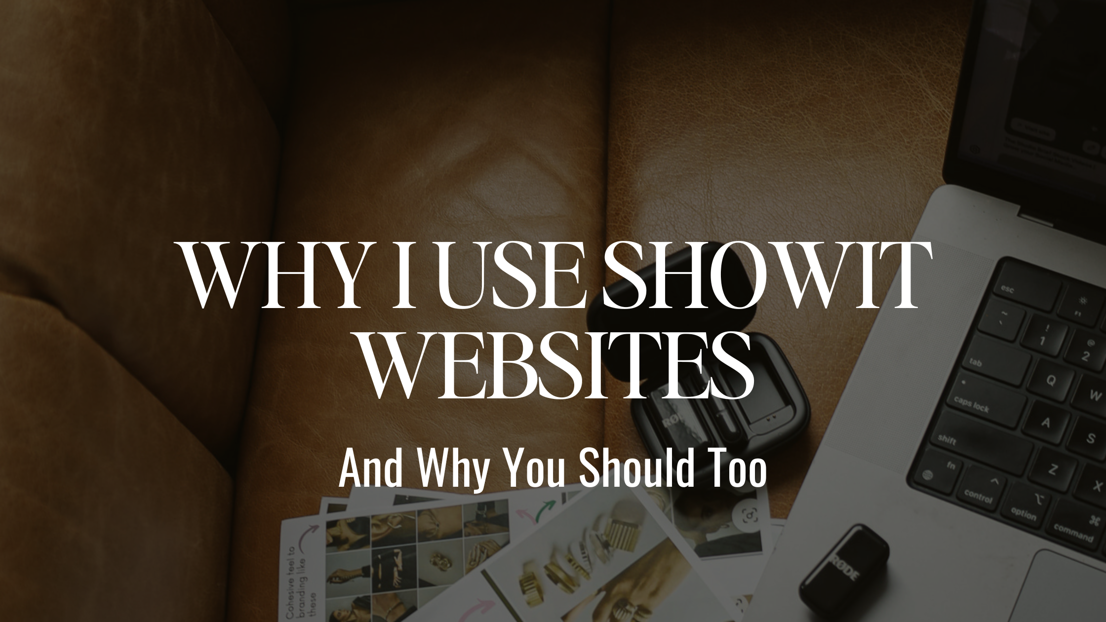 Why I Use Showit Websites and Why You Should Too