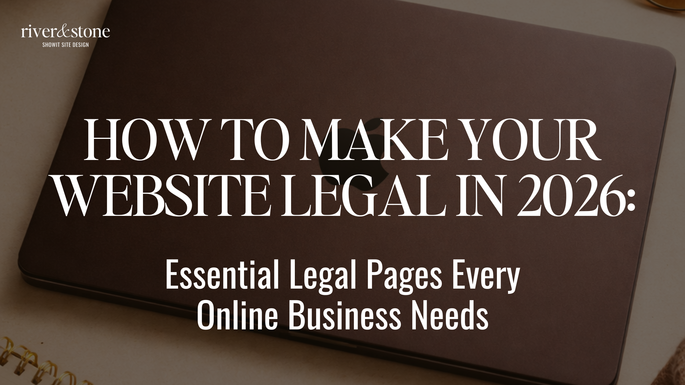 How to Make Your Website Legal in 2026 Essential Legal Pages Every Online Business Needs