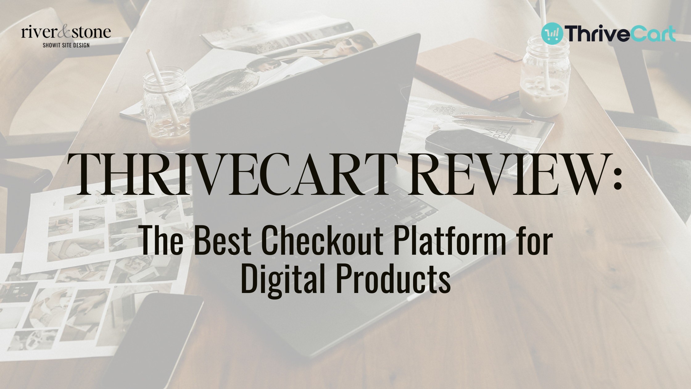 ThriveCart Review The Best Checkout Platform for Digital Products